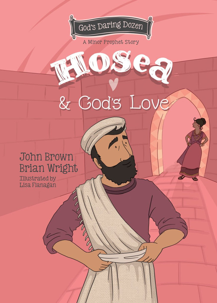 Hosea and God’s Love The Minor Prophets, Book 9 HB