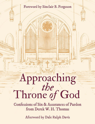 Approaching the Throne of God Confessions of Sin & Assurances of Pardon PB