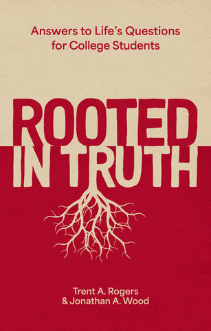 Rooted in Truth Answers to Life’s Questions for College Students PB