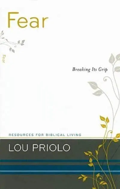 Fear: Breaking Its Grip (Resources for Biblical Living)  PB