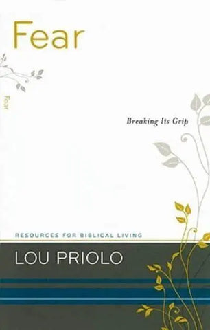 Fear: Breaking Its Grip (Resources for Biblical Living)  PB