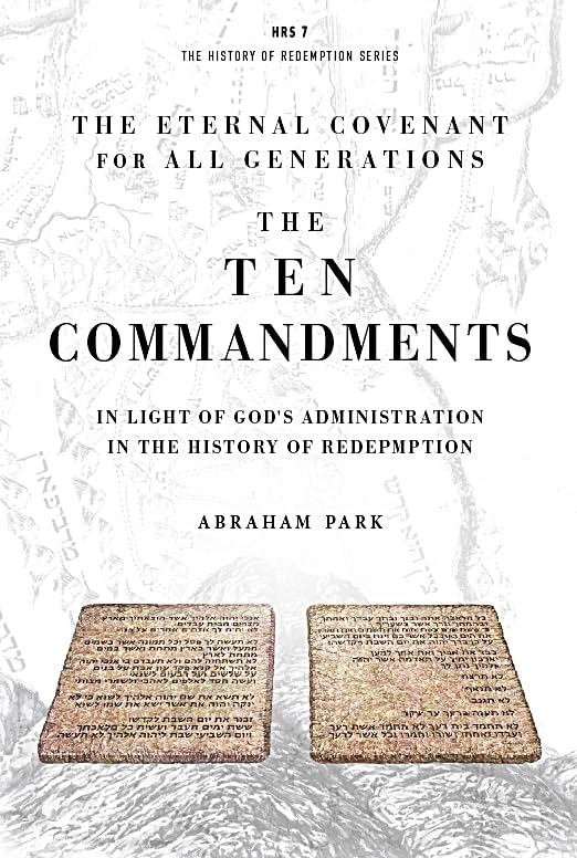 The Ten Commandments: In Light of God's Administration in the History of Redemption HB