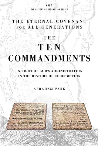 The Ten Commandments: In Light of God's Administration in the History of Redemption HB