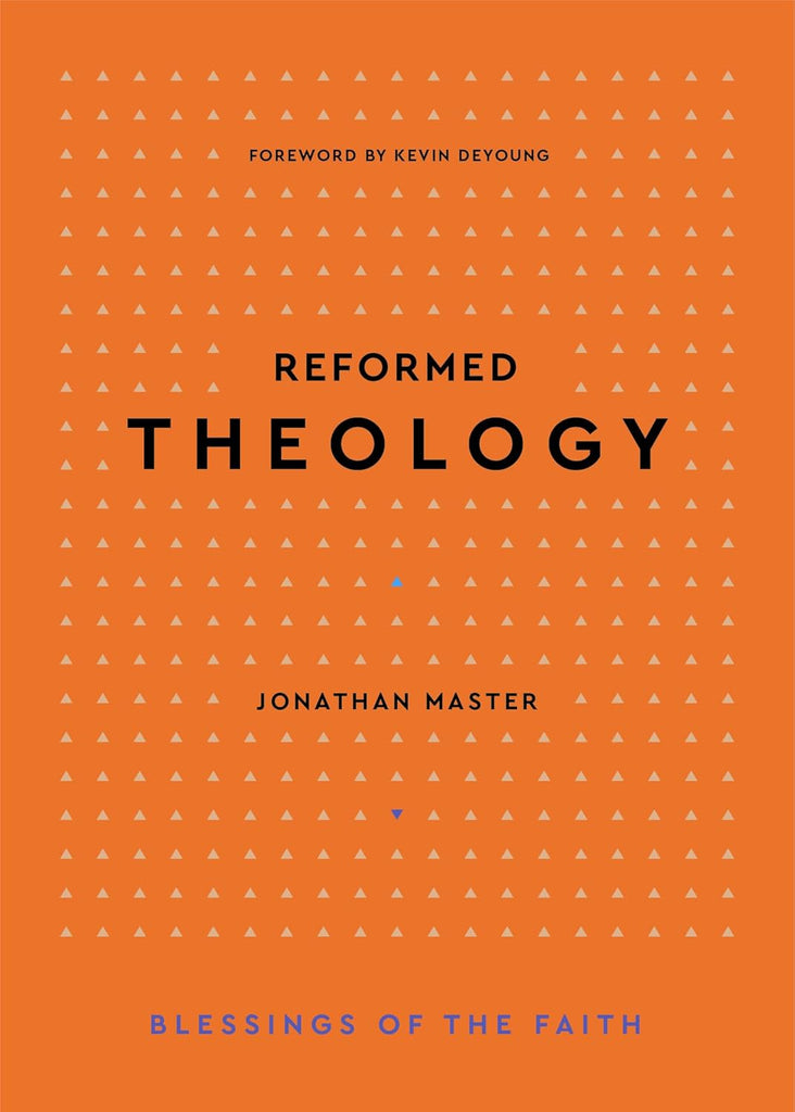 Reformed Theology (Blessings of the Faith)