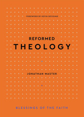 Reformed Theology (Blessings of the Faith)
