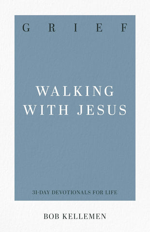 Grief: Walking with Jesus (31-Day Devotionals for Life): 6 PB