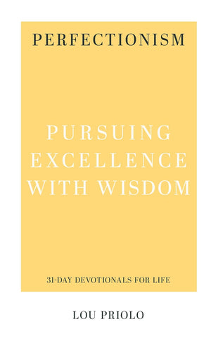 Perfectionism Pursuing Excellence with Wisdom