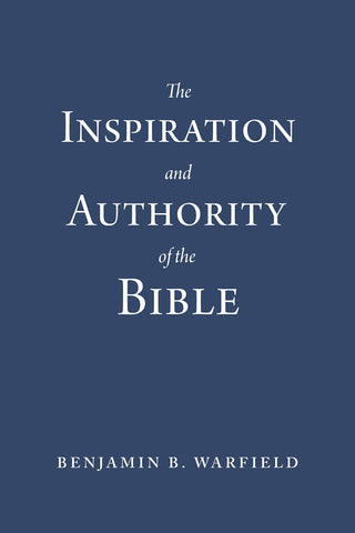 The Inspiration And Authority Of The Bible PB