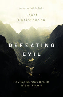 Defeating Evil       How God Glorifies Himself In A Dark World PB
