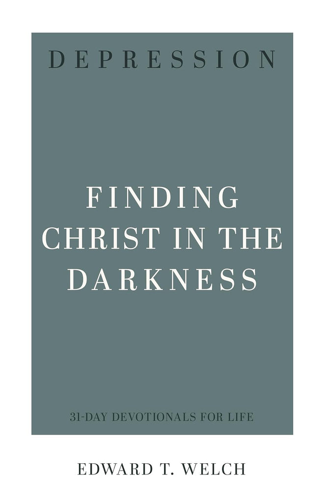 Depression: Finding Christ in the Darkness (31-Day Devotionals for Life) PB