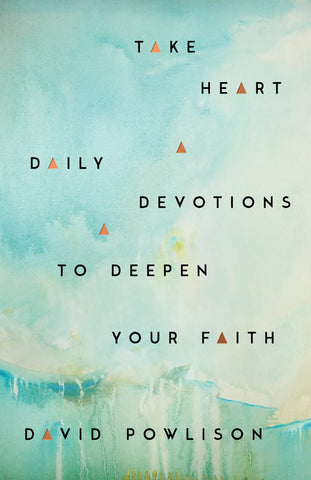 Take Heart    Daily Devotions To Deepen Your Faith HB