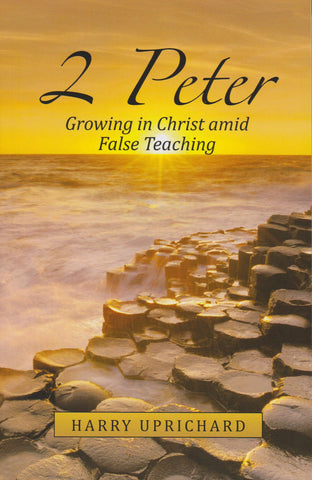 2 Peter: Growing in Christ amid False Teaching