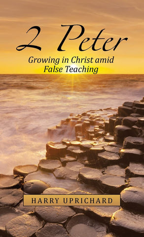 2 Peter: Growing in Christ Amid False Teaching HB