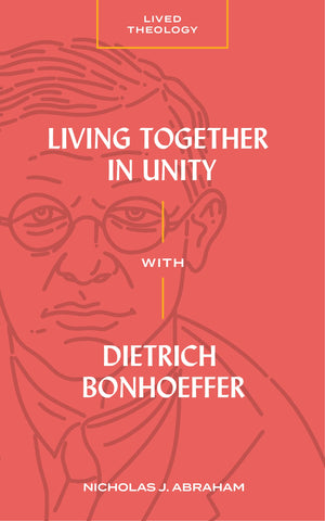 Living Together In Unity with Dietrich Bonhoeffer PB