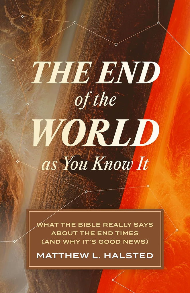 The End of the World as You Know It: What the Bible Really Says about the End Times (And Why It’s Good News) PB