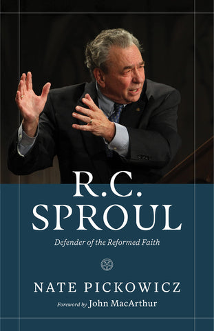 R.C. Sproul: Defender of the Reformed Faith PB