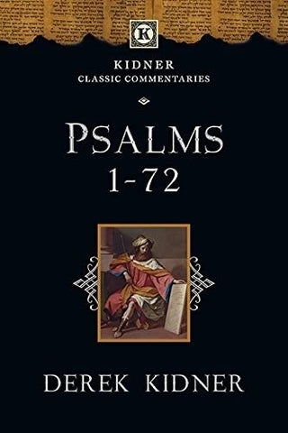 Psalms 1 - 72: Kidner Classic Commentaries PB