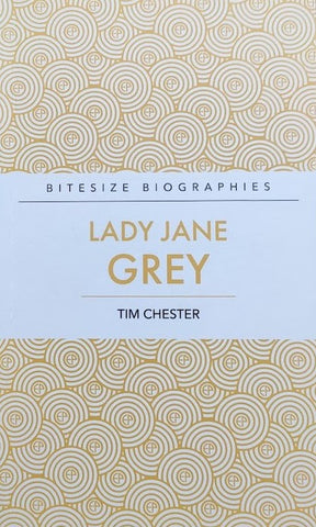 Lady Jane Grey (Bitesize Biographies) PB