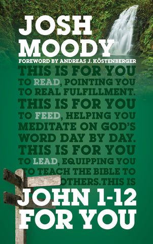 John 1–12 For You Find deeper fulfillment as you meet the Word PB