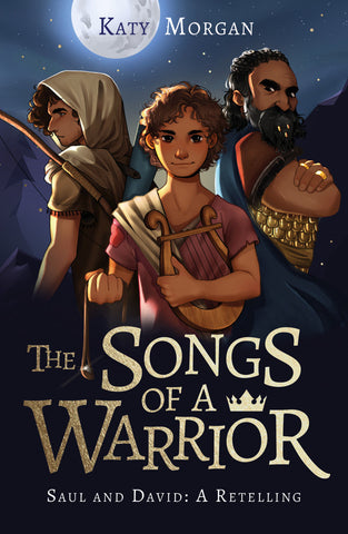 The Songs of a Warrior Saul and David: A Retelling PB