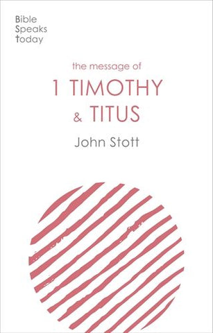 The Message of 1 Timothy and Titus PB
