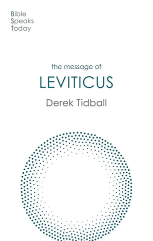 The Message of Leviticus: Free To Be Holy (The Bible Speaks Today Old Testament) PB