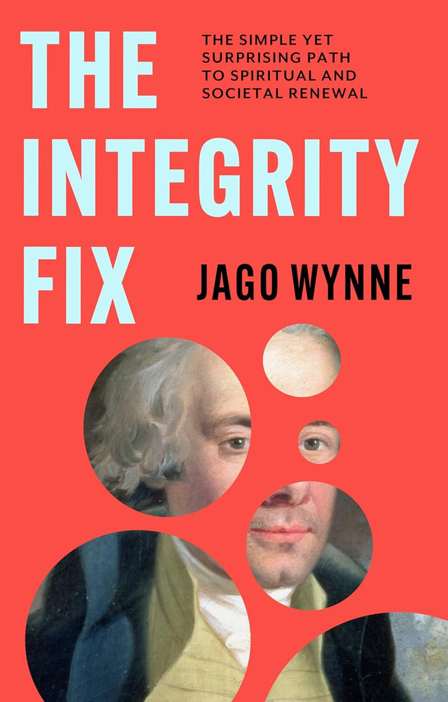 The Integrity Fix: The simple yet surprising path to spiritual and societal renewal PB