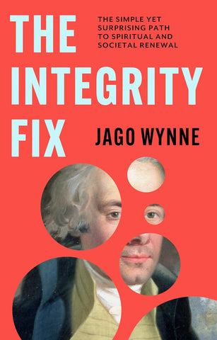 The Integrity Fix: The simple yet surprising path to spiritual and societal renewal PB