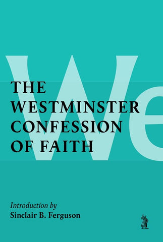 The Westminster Confession of Faith Booklet