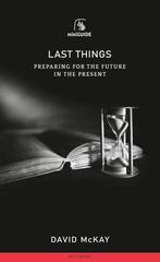 Last Things PREPARING FOR THE FUTURE IN THE PRESENT PB
