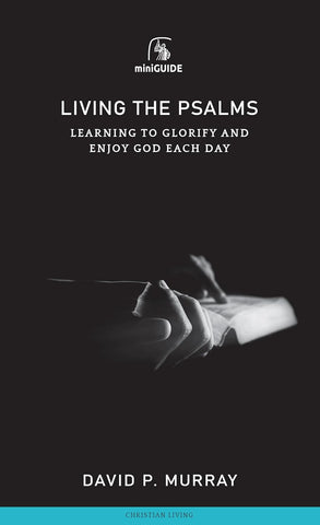 Living the Psalms: Learning to Glorify and Enjoy God Each Day (Banner Mini Guides) PB