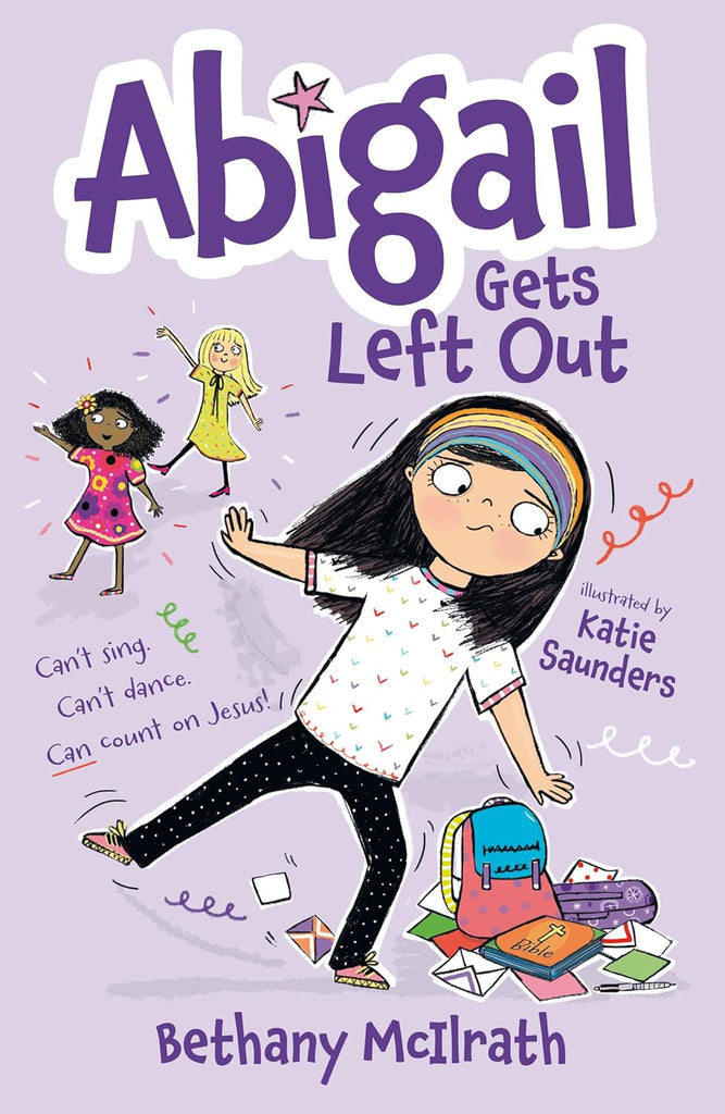 Abigail Gets Left Out Can’t sing. Can’t dance. Can count on Jesus! PB