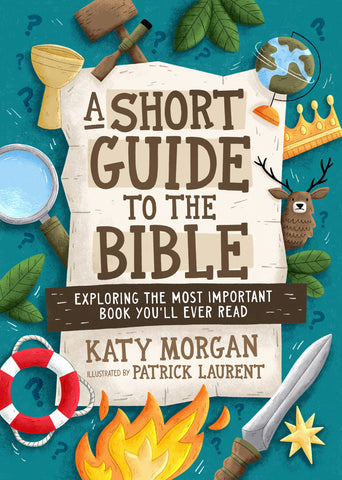 A Short Guide to the Bible Exploring the Most Important Book You'll Ever Read PB
