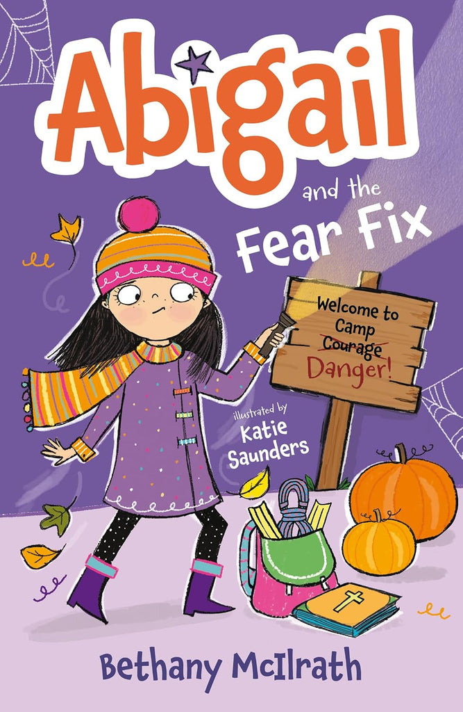 Abigail and the Fear Fix: Welcome to Camp Courage!  PB
