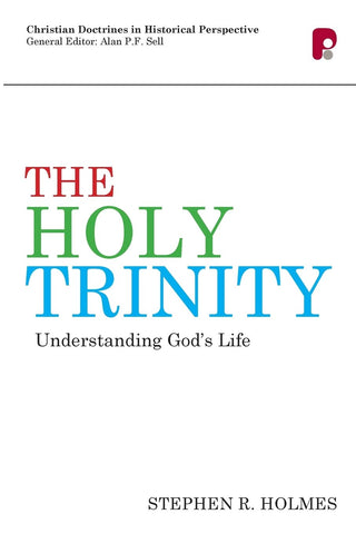 The Holy Trinity: Understanding God's Life PB