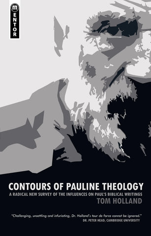 Contours of Pauline Theology: a radical new survey of the influences on Paul’s biblical writings PB