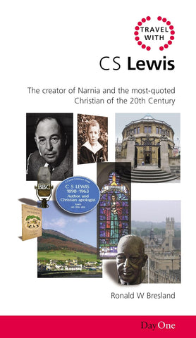 Travel with C S Lewis (Day One Travel Guides): The Creator of Narnia and the Most Quoted Christian of the 20th Century PB