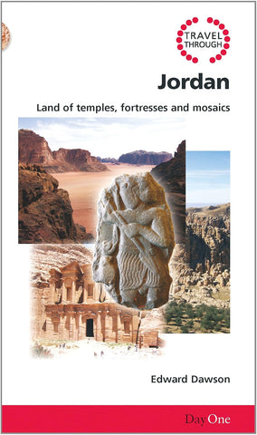 Travel through Jordan (Day One Travel Guides): Land of Temples, Fortresses and Mosaics PB