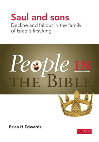 People in the Bible - Saul & Sons: Decline and Fallout in the Family of Israel's First King PB