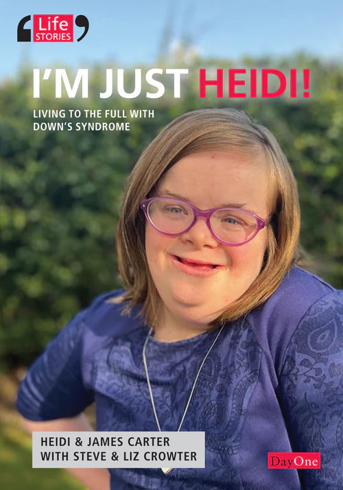 I’m Just Heidi, Living to the full with Down’s Syndrome: Living life to the full with Down's Syndrome (Life Stories) PB