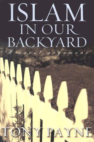 Islam in Our Backyard: A Novel Argument  PB