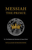 Messiah the Prince: The Mediatorial Dominion of Jesus Christ PB