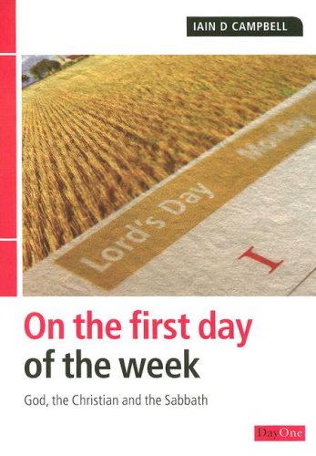 On the first day of the week: God, the Christian and the Sabbath PB