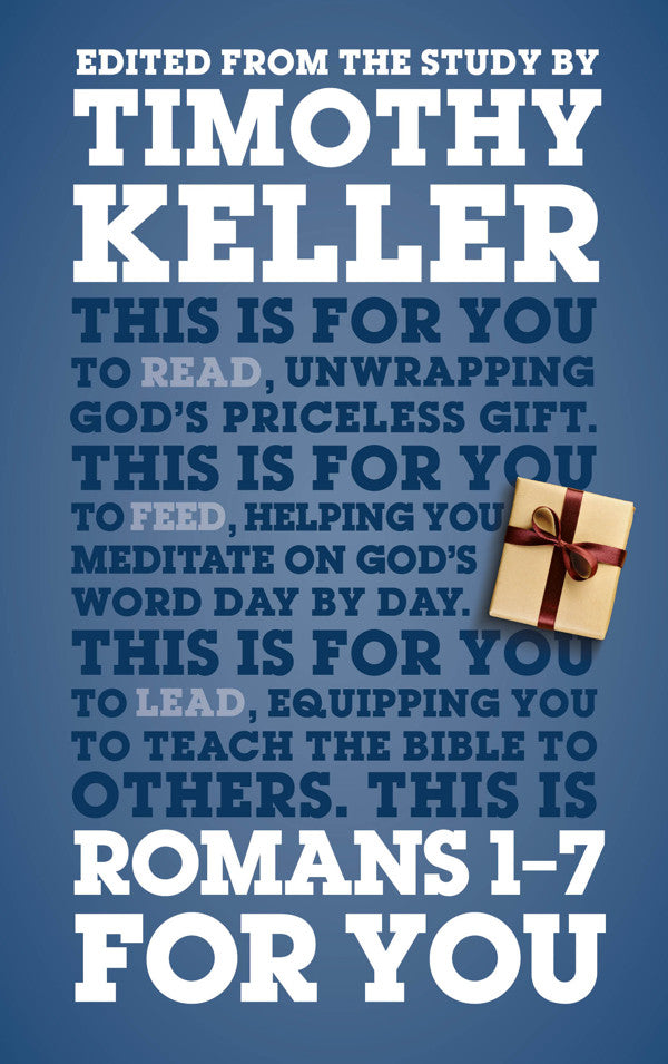 Romans 1 - 7 For You For reading, for feeding, for leading PB