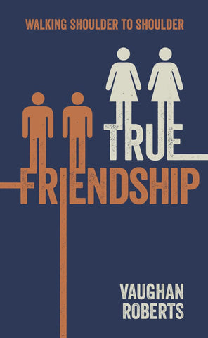 True Friendship: Walking through life with your Christian Friends PB