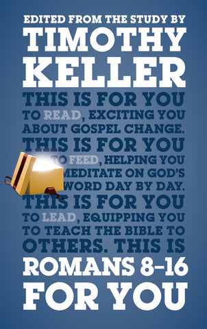 Romans 8 - 16 For You For reading, for feeding, for leading PB