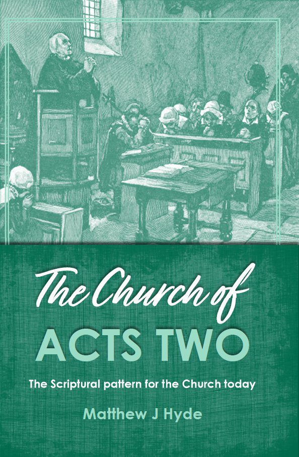 The Church of Acts Two The Scriptural Pattern for the Church today PB