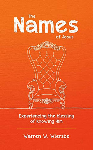 The Names of Jesus: Experiencing the Blessing of Knowing Him PB