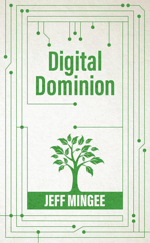 Digital Dominion: Five Questions Christians Should Ask to Take Control of their Digital Devices PB