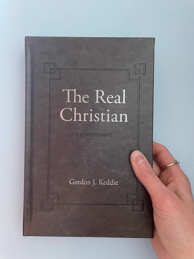 The Real Christian: A Commentary on 2 Corinthians HB